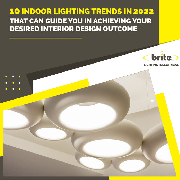 10 Indoor Lighting Trends in 2022 that will achieve your desired interior design outcome